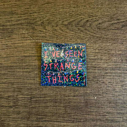 I've Seen Strange Things, Waterproof Vinyl Stickers, Vinyl Stickers | FVS049 | Paperaicashop