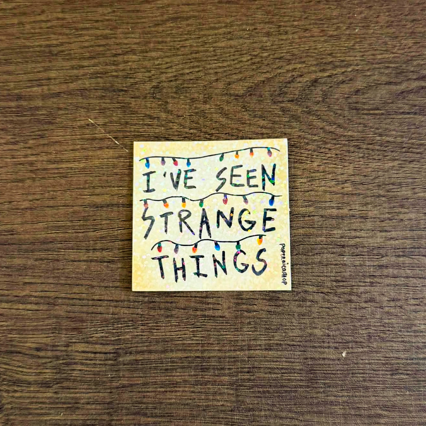 I've Seen Strange Things, Waterproof Vinyl Stickers, Vinyl Stickers | FVS049 | Paperaicashop